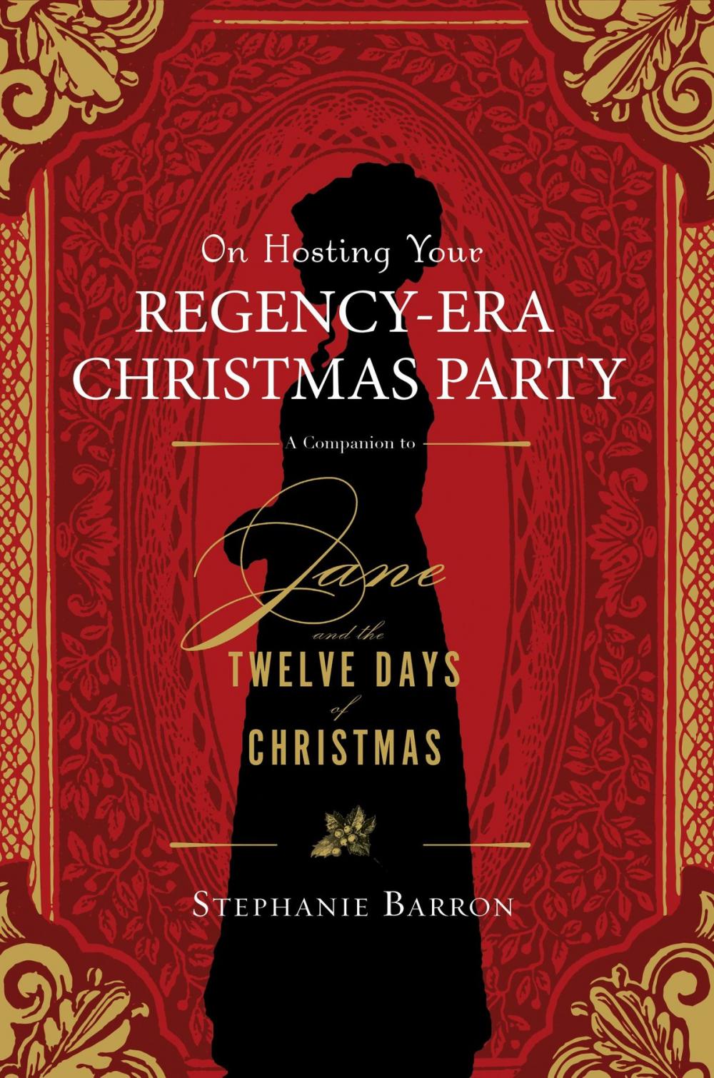 Big bigCover of On Hosting Your Regency-Era Christmas Party: A Companion to Jane and the Twelve Days of Christmas