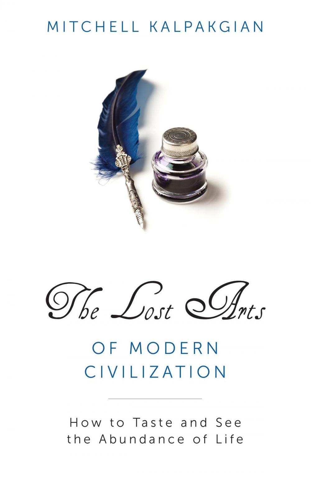 Big bigCover of The Lost Arts of Modern Civilization