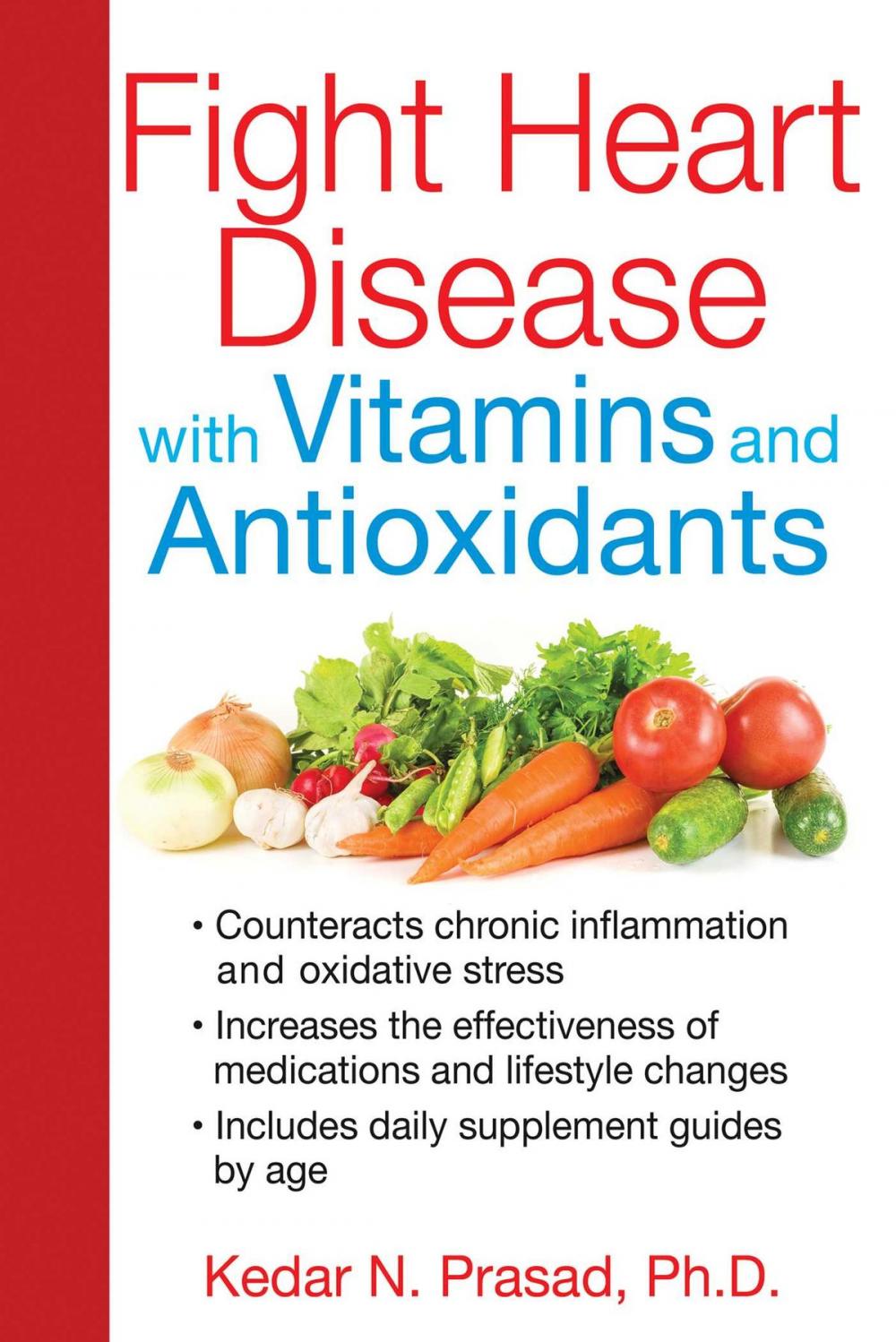 Big bigCover of Fight Heart Disease with Vitamins and Antioxidants