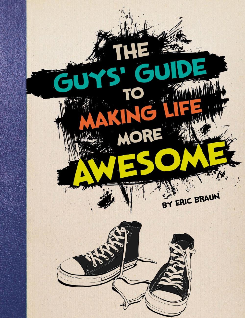 Big bigCover of The Guys' Guide to Making Life More Awesome