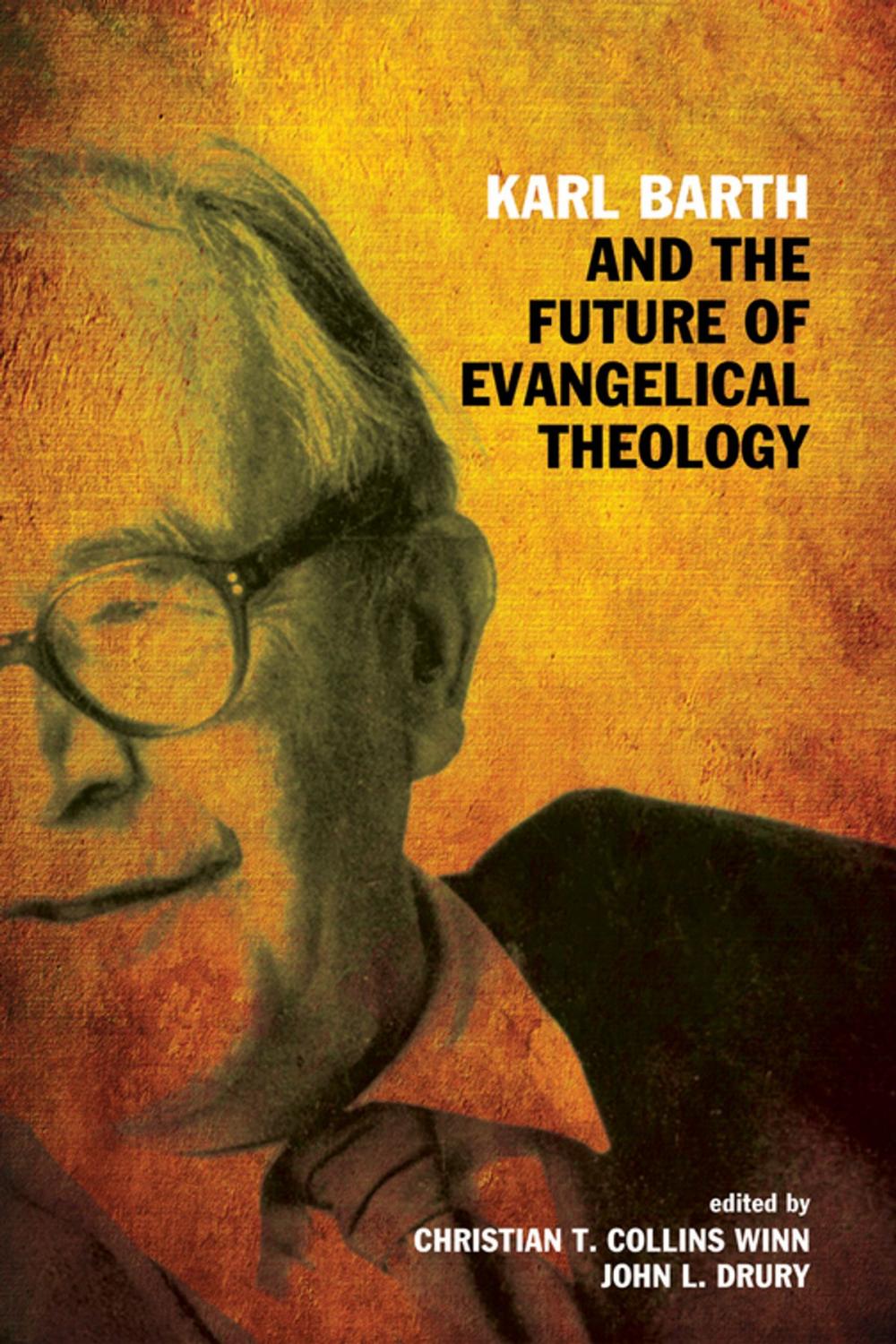 Big bigCover of Karl Barth and the Future of Evangelical Theology