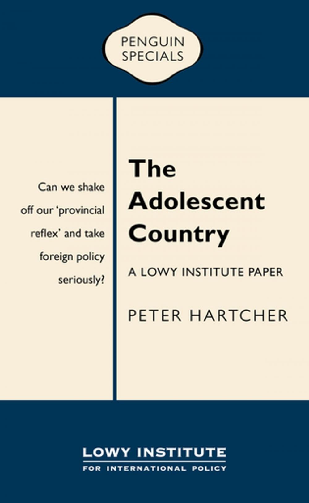 Big bigCover of The Adolescent Country: A Lowy Institute Paper: Penguin Special