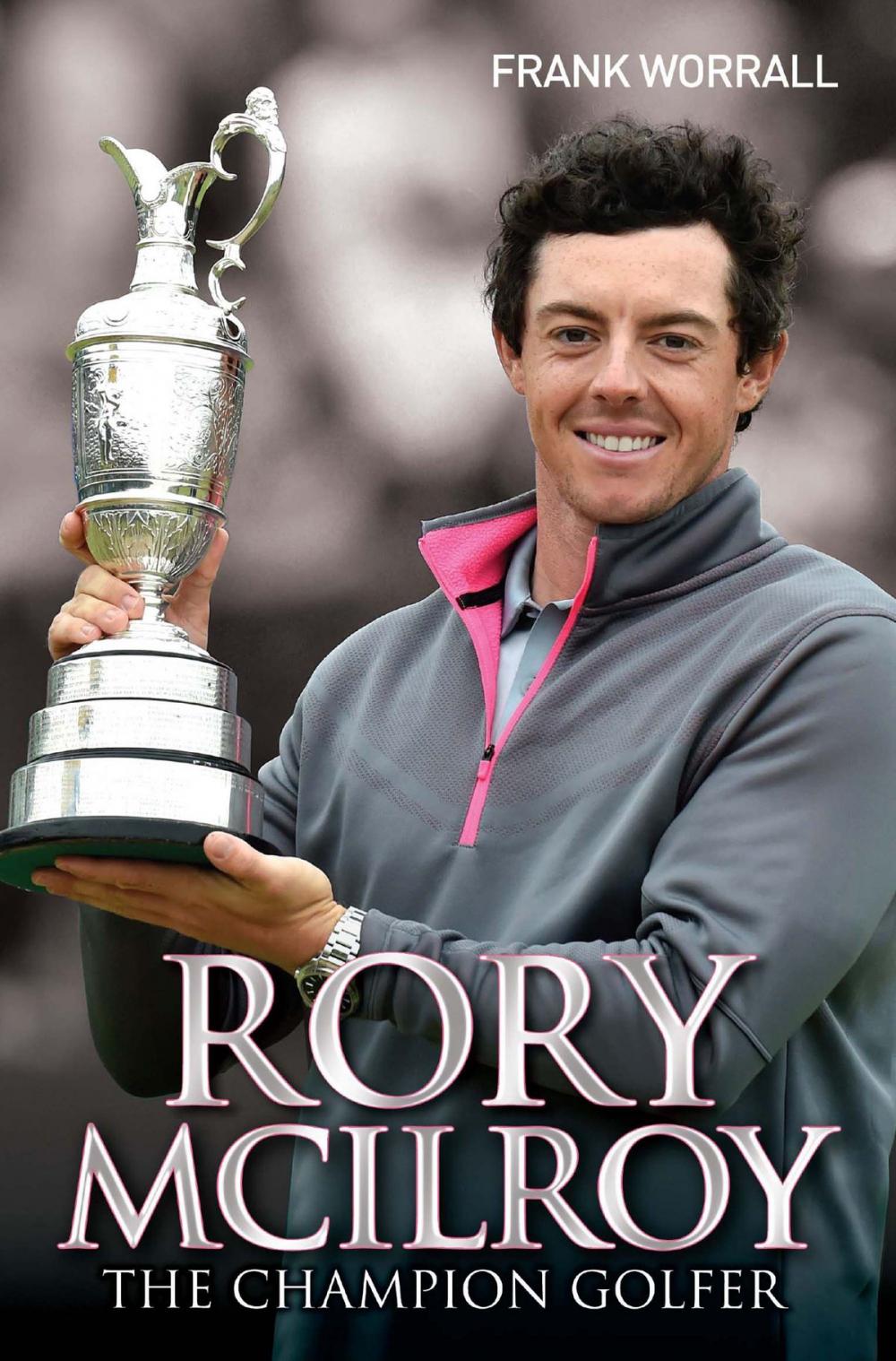 Big bigCover of Rory McIlroy - The Champion Golfer