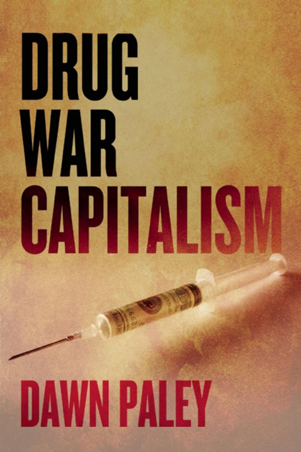 Big bigCover of Drug War Capitalism