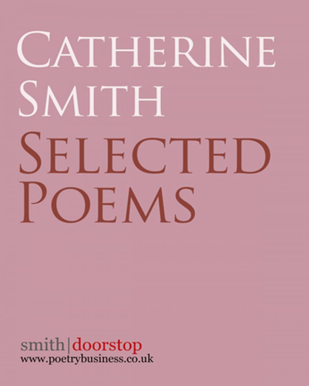 Big bigCover of Catherine Smith: Selected Poems