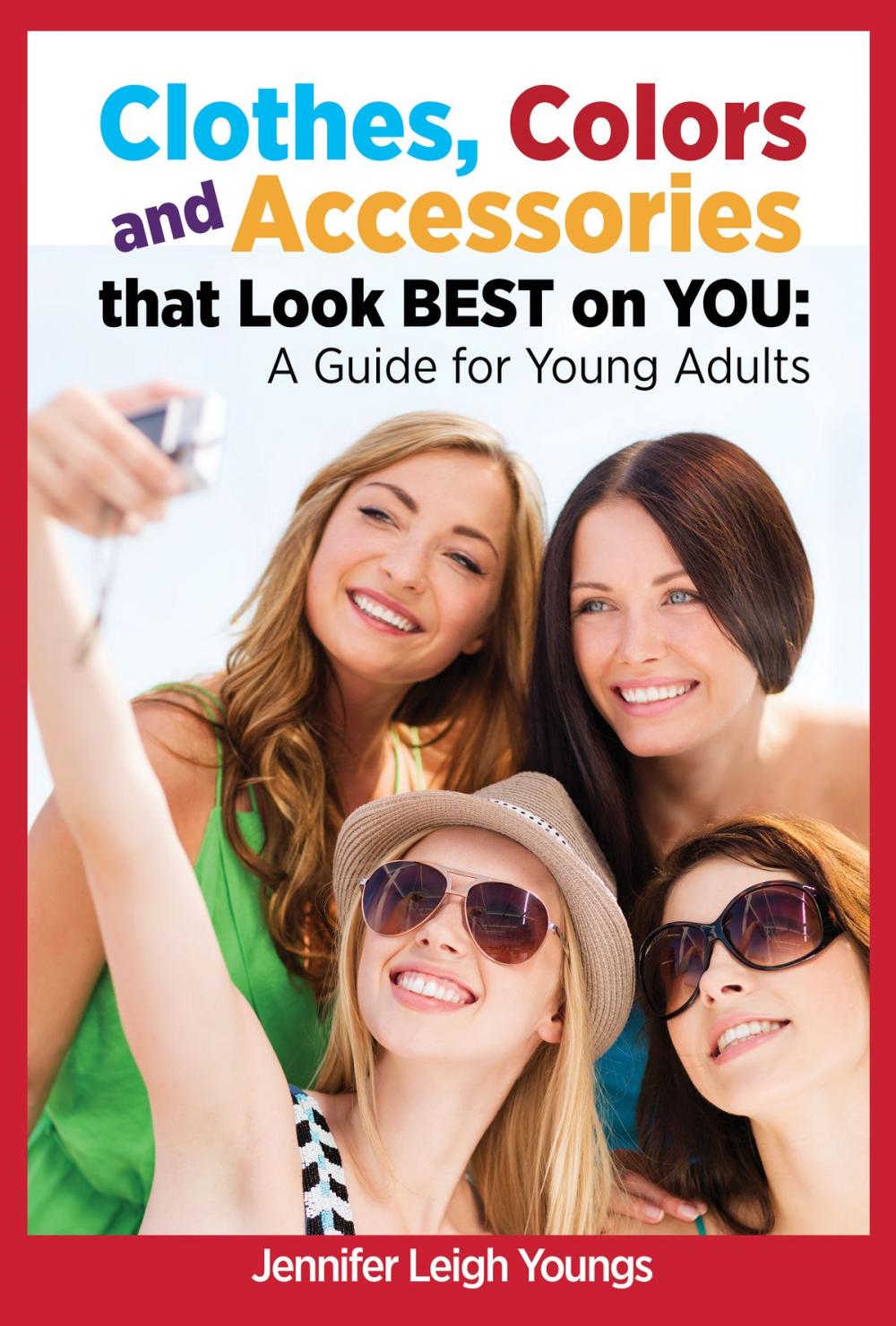 Big bigCover of Clothes, Colors and Accessories that look BEST on YOU: A Guide for Young Adults