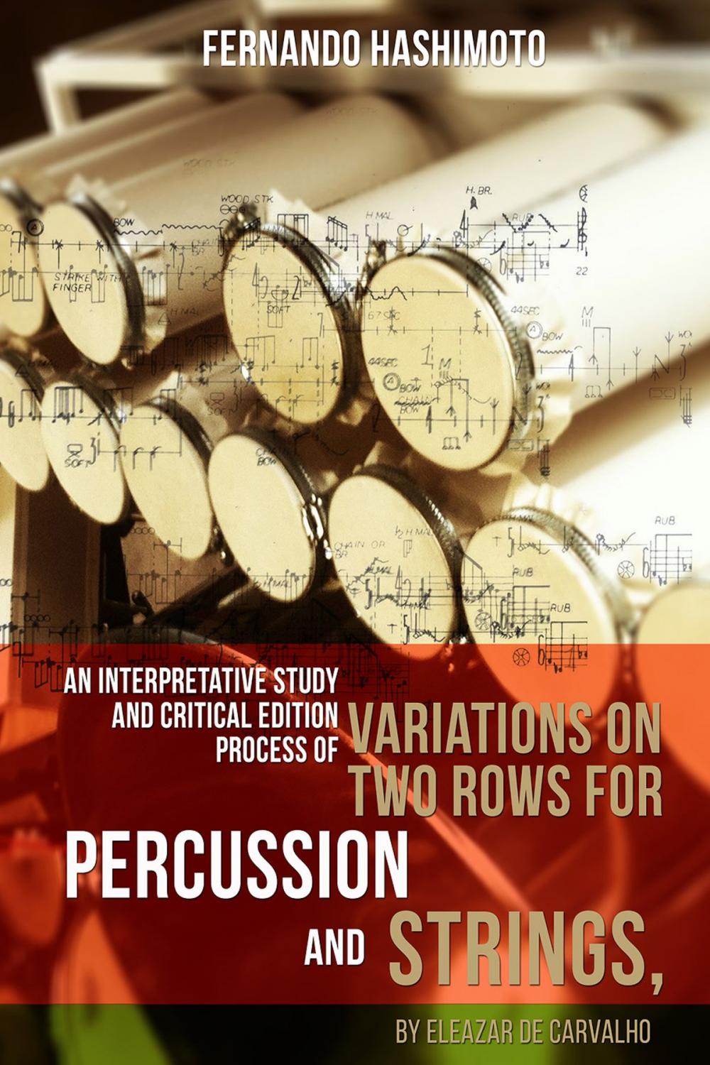 Big bigCover of An Interpretative Study And Critical Edition Process Of Variations On Two Rows For Percussion And Strings, By Eleazar De Carvalho