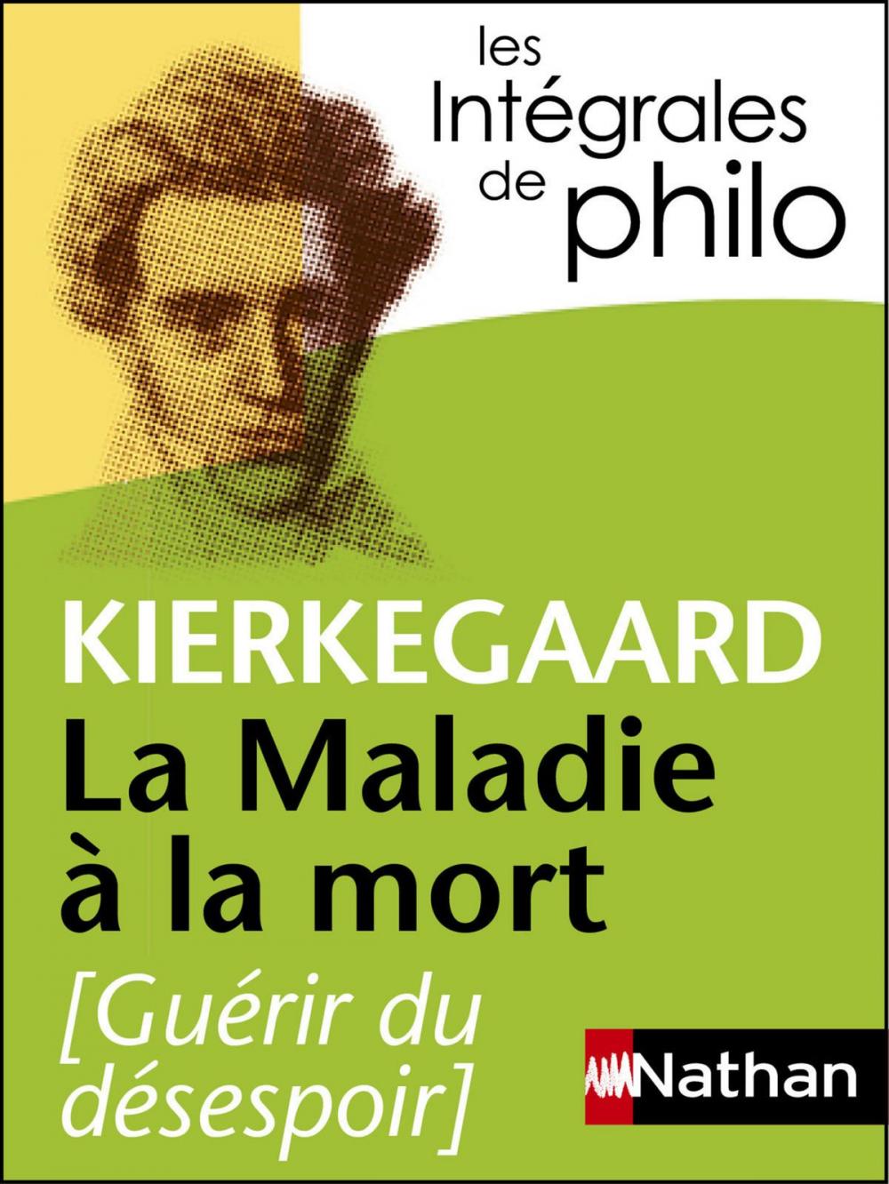 Big bigCover of Intégrales de Philo, KIERKEGAARD, La Maladie à la mort