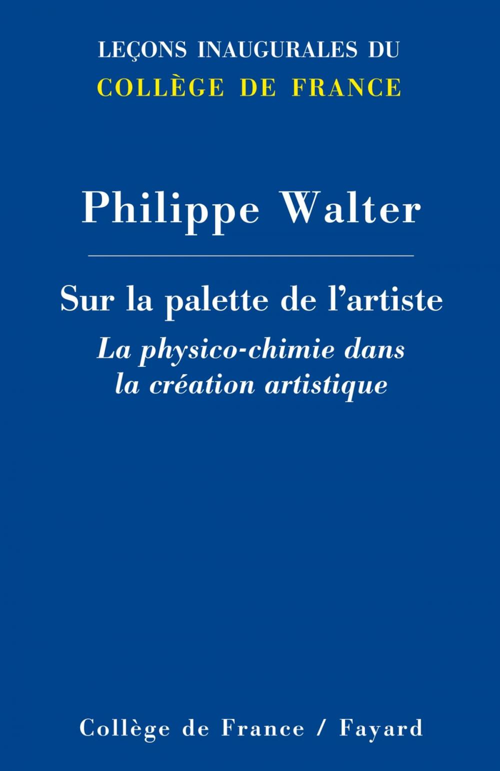 Big bigCover of Sur la palette de l'artiste : la physico-chimie dans la création artistique