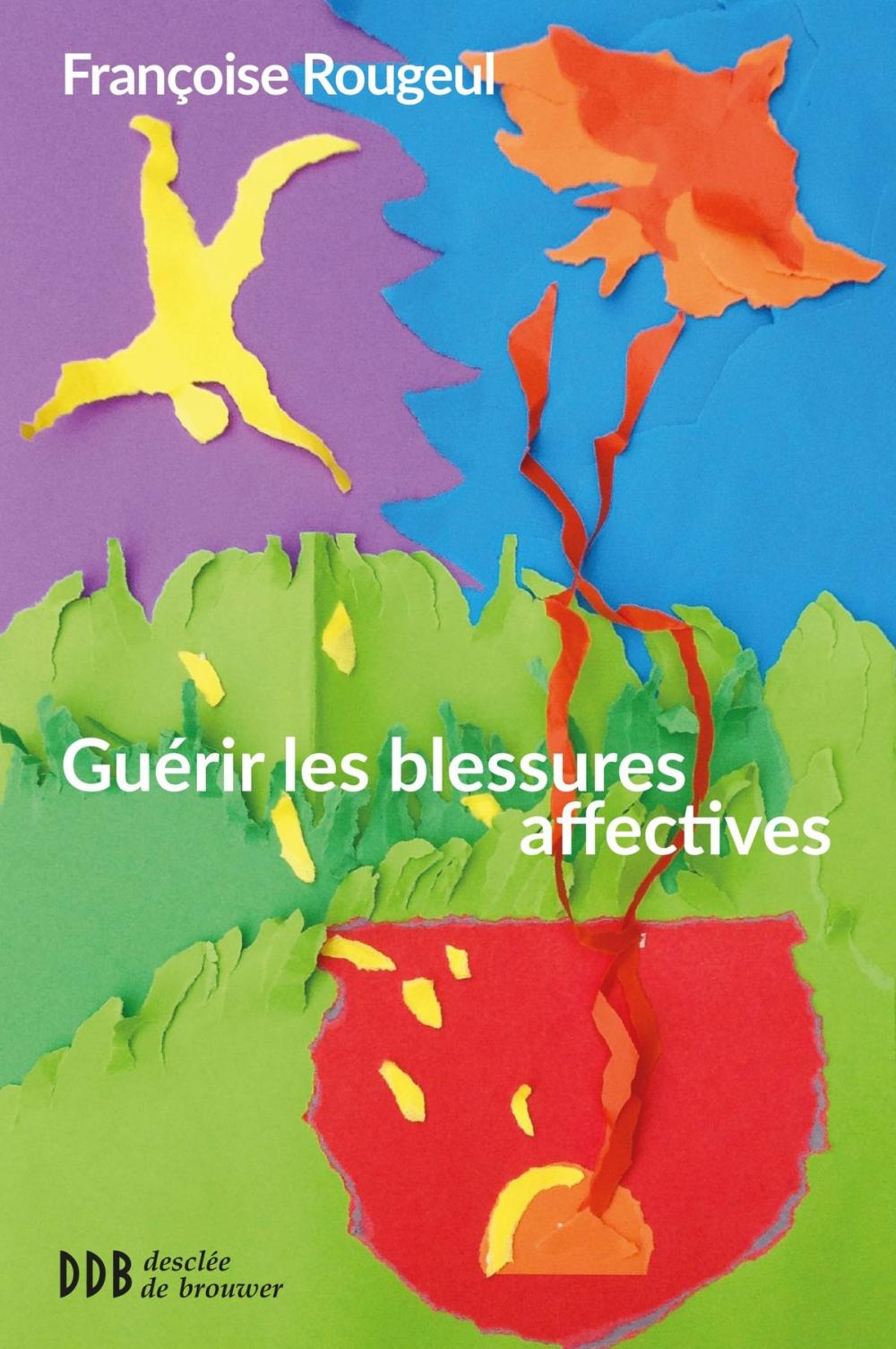 Big bigCover of Guérir les blessures affectives