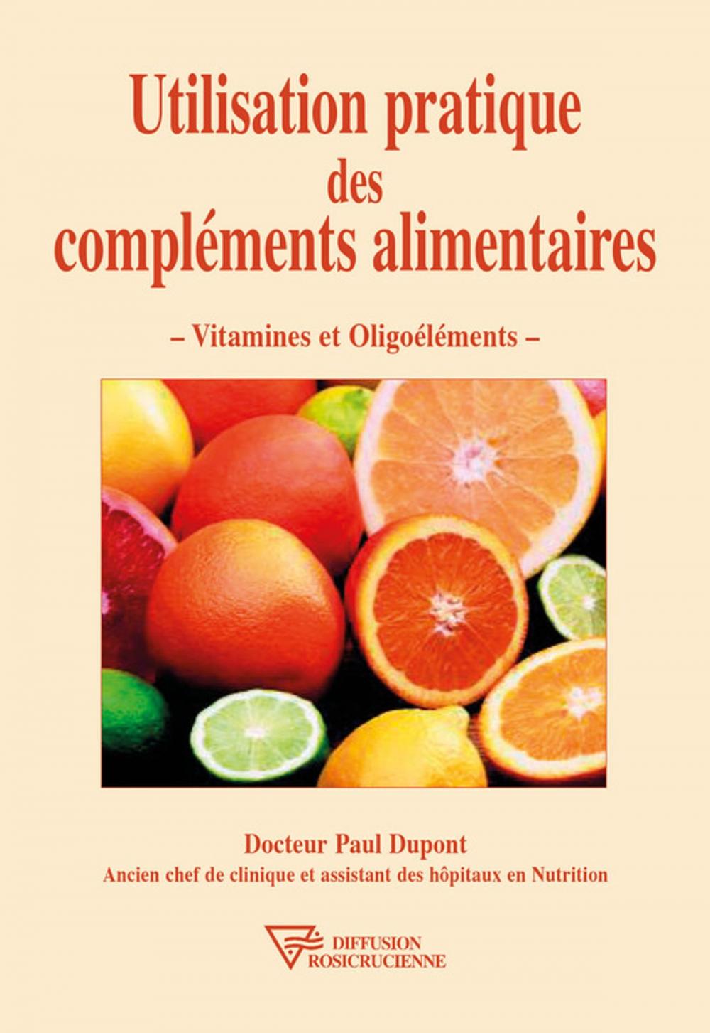 Big bigCover of Utilisation pratique des compléments alimentaires