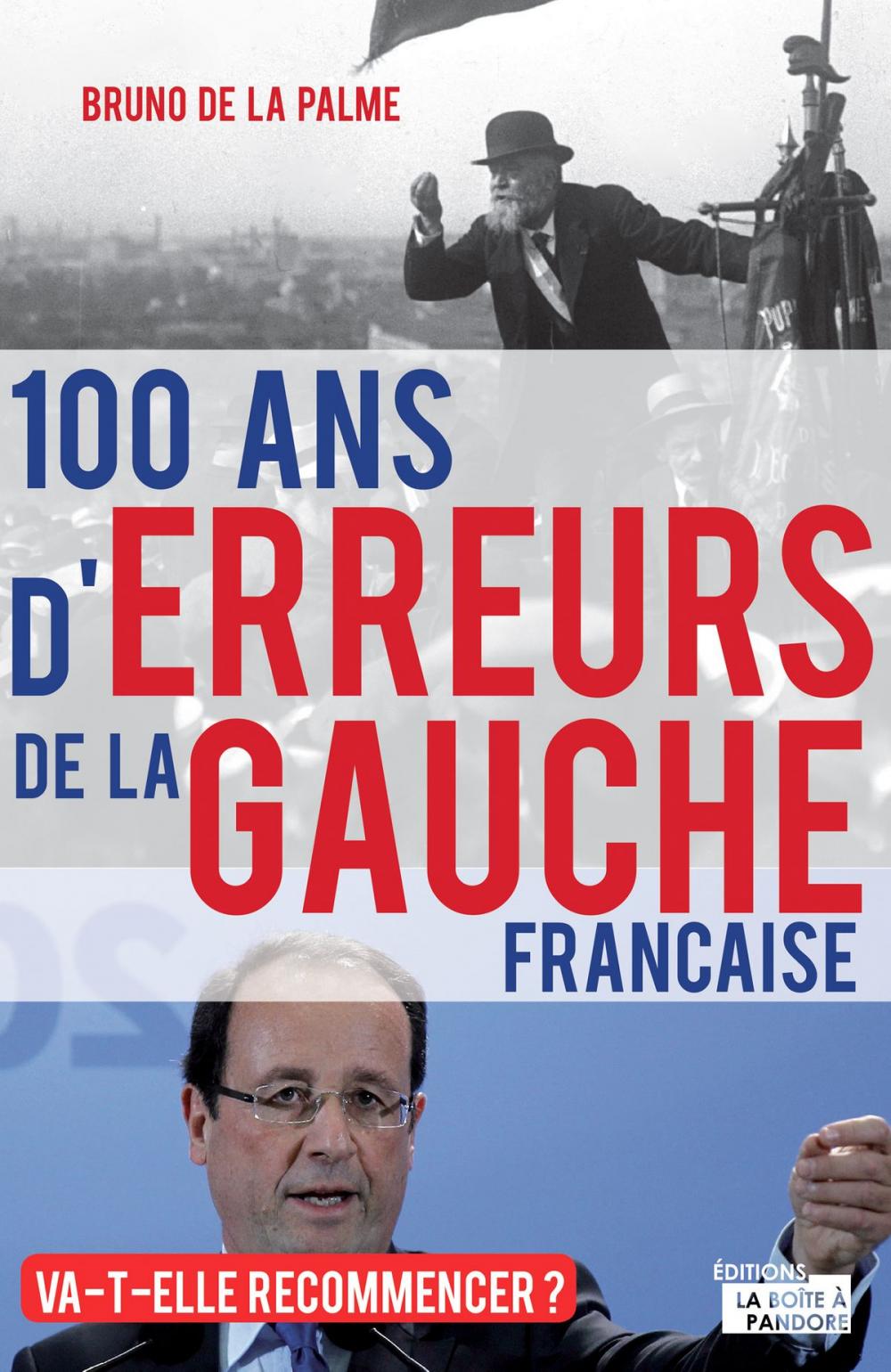 Big bigCover of 100 ans d'erreurs de la gauche française