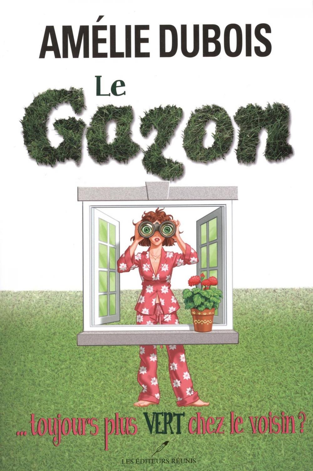 Big bigCover of Le gazon... toujours plus vert chez le voisin?