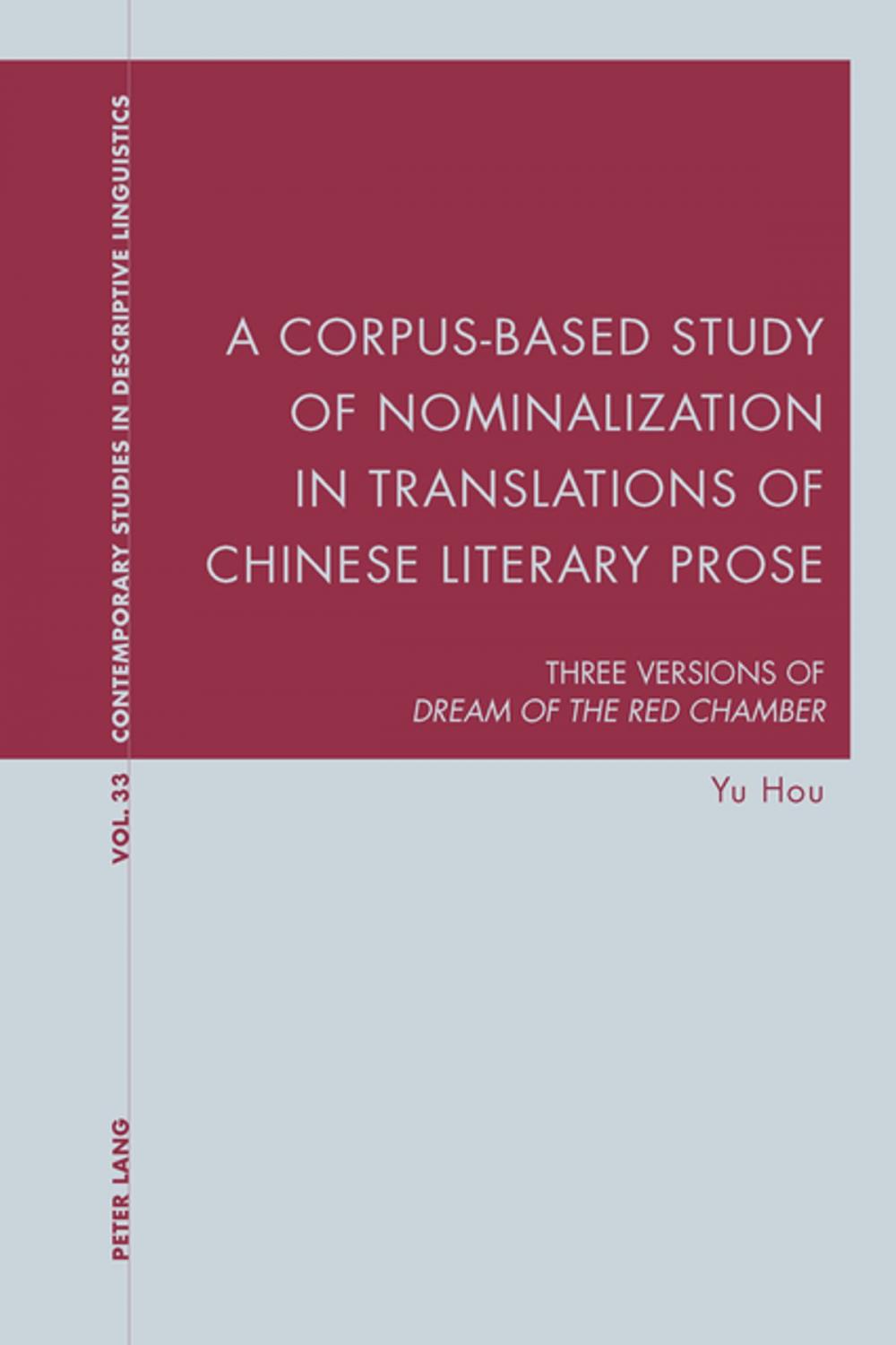 Big bigCover of A Corpus-Based Study of Nominalization in Translations of Chinese Literary Prose
