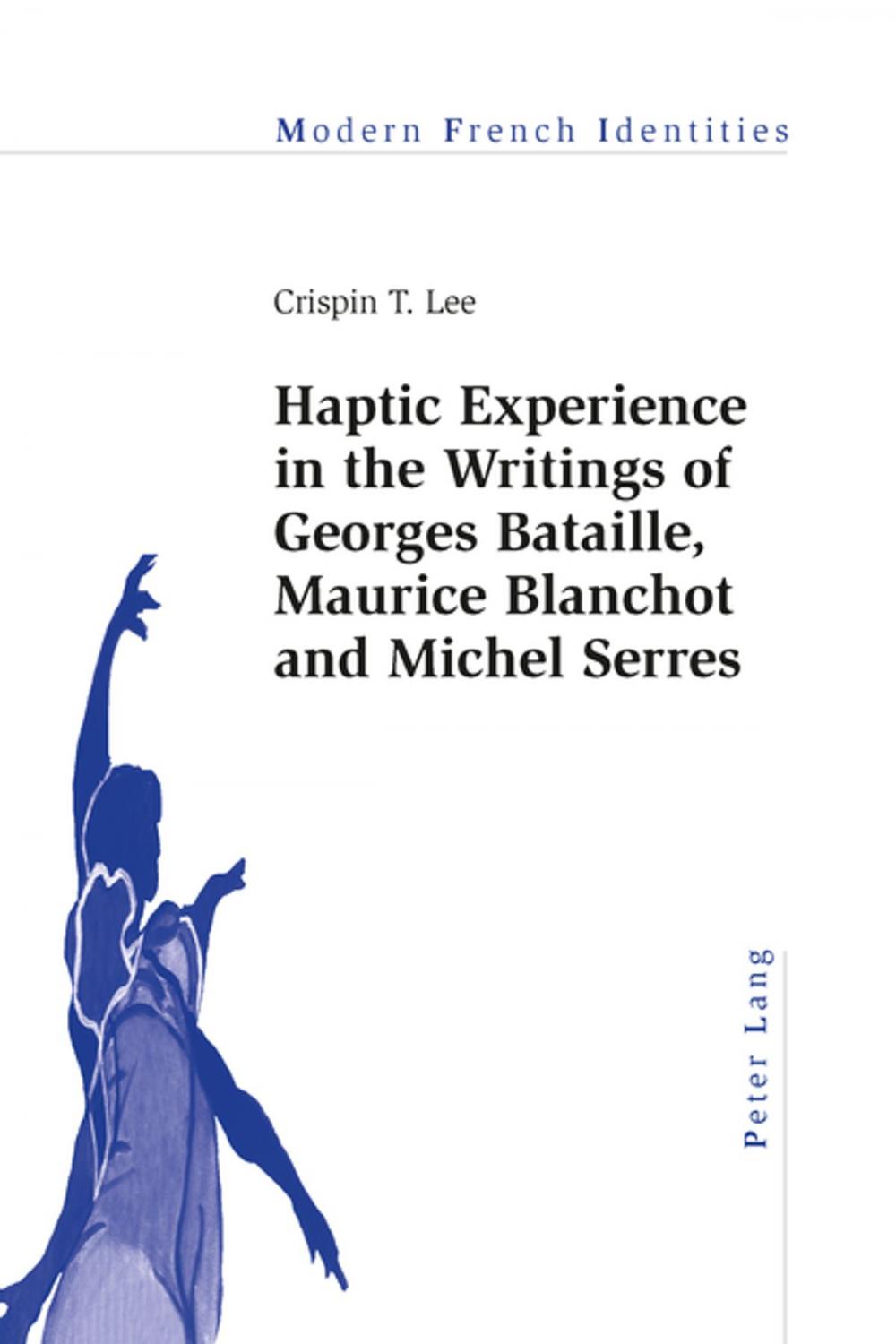 Big bigCover of Haptic Experience in the Writings of Georges Bataille, Maurice Blanchot and Michel Serres