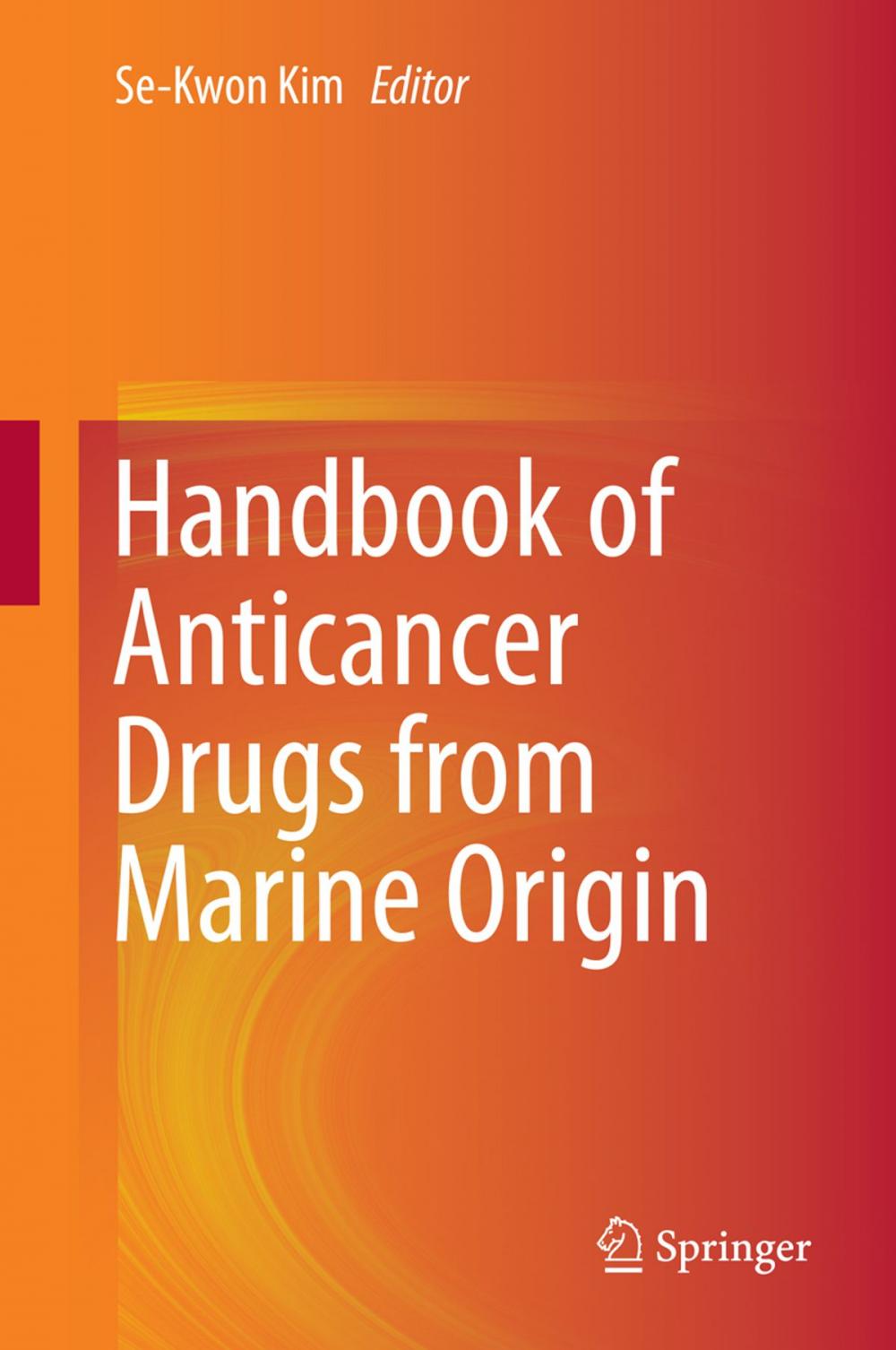 Big bigCover of Handbook of Anticancer Drugs from Marine Origin