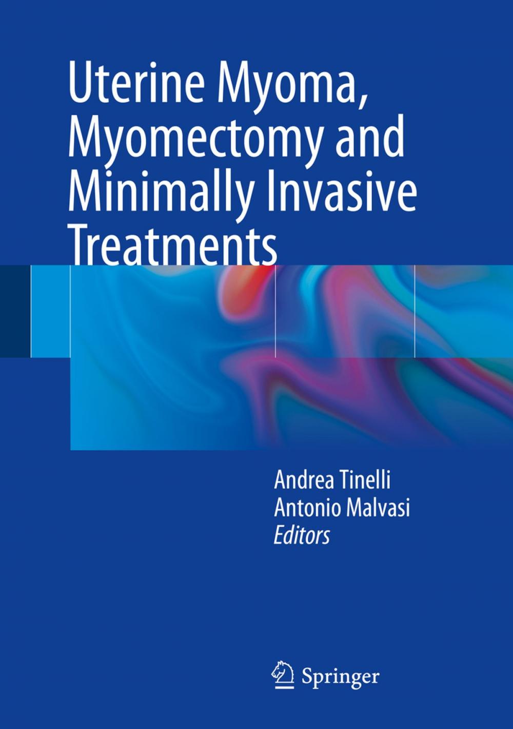 Big bigCover of Uterine Myoma, Myomectomy and Minimally Invasive Treatments