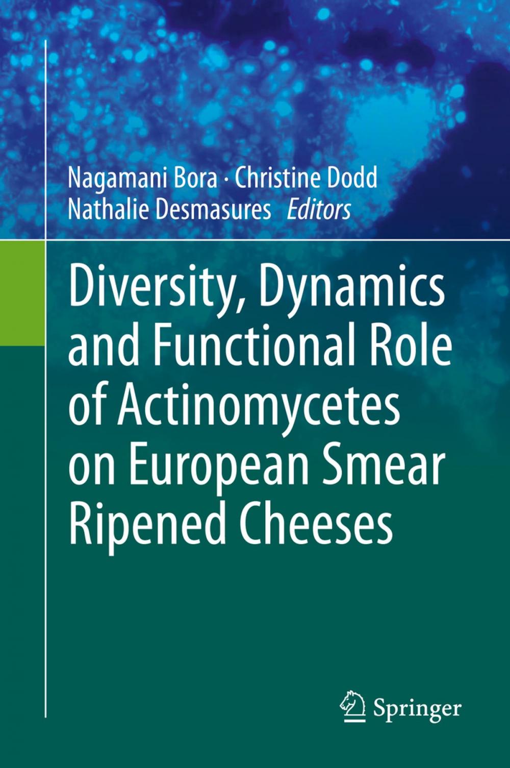 Big bigCover of Diversity, Dynamics and Functional Role of Actinomycetes on European Smear Ripened Cheeses