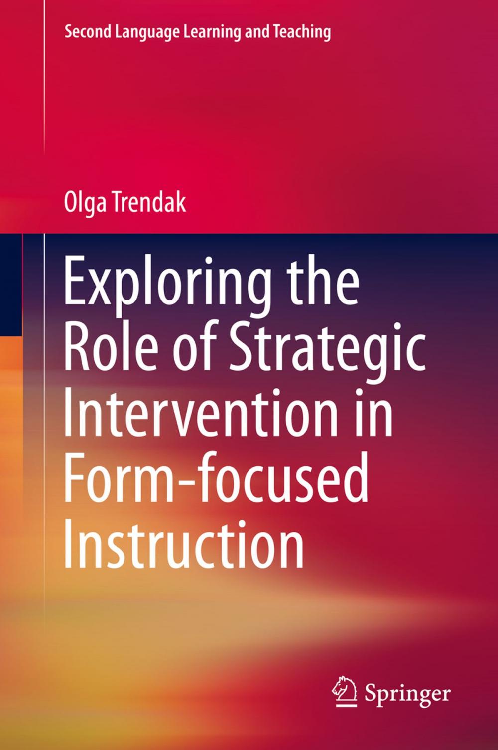 Big bigCover of Exploring the Role of Strategic Intervention in Form-focused Instruction