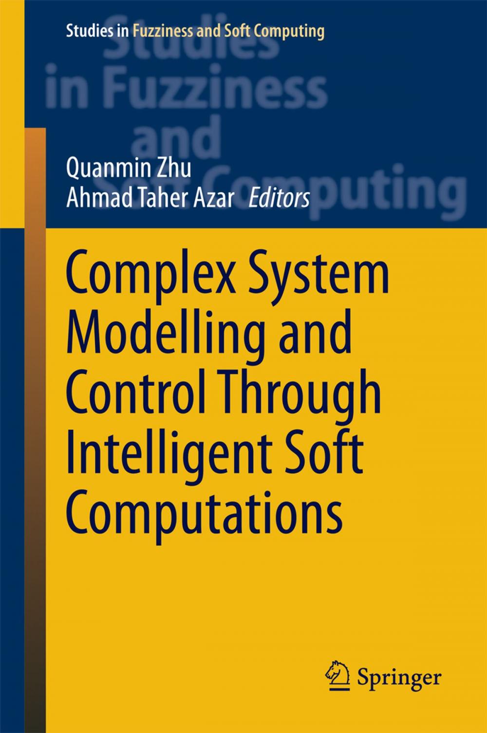 Big bigCover of Complex System Modelling and Control Through Intelligent Soft Computations