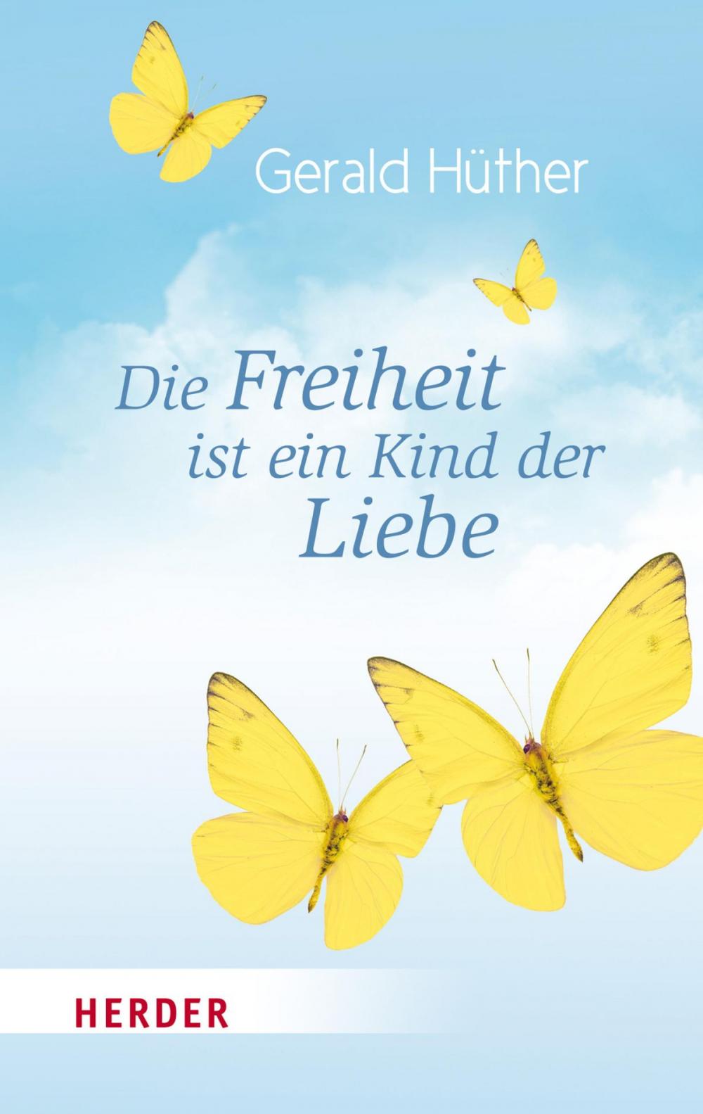 Big bigCover of Die Freiheit ist ein Kind der Liebe - Die Liebe ist ein Kind der Freiheit