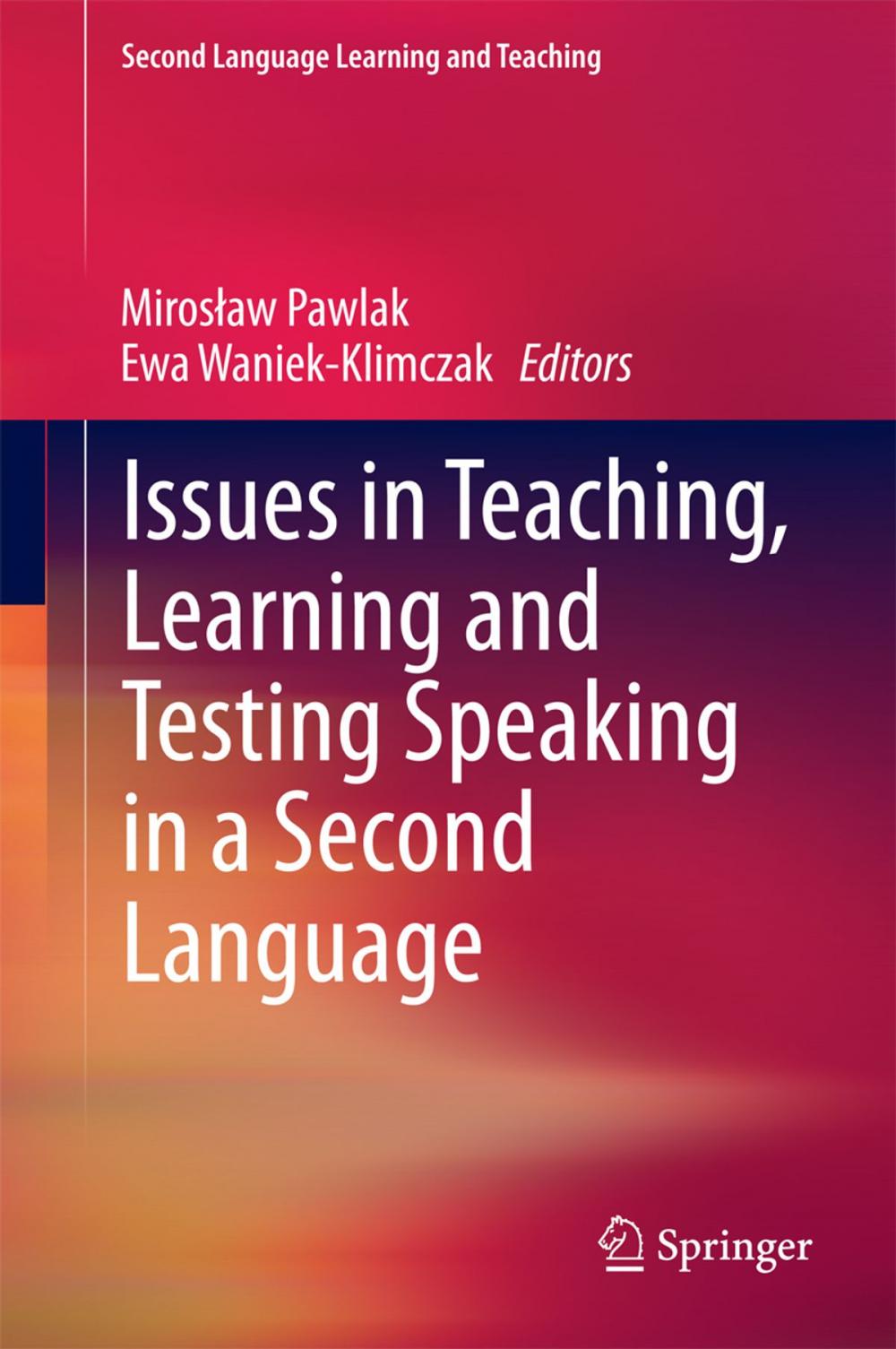 Big bigCover of Issues in Teaching, Learning and Testing Speaking in a Second Language