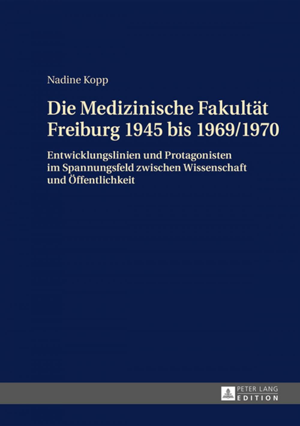 Big bigCover of Die Medizinische Fakultaet Freiburg 1945 bis 1969/1970