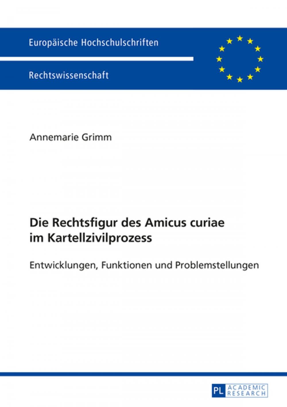 Big bigCover of Die Rechtsfigur des Amicus curiae im Kartellzivilprozess