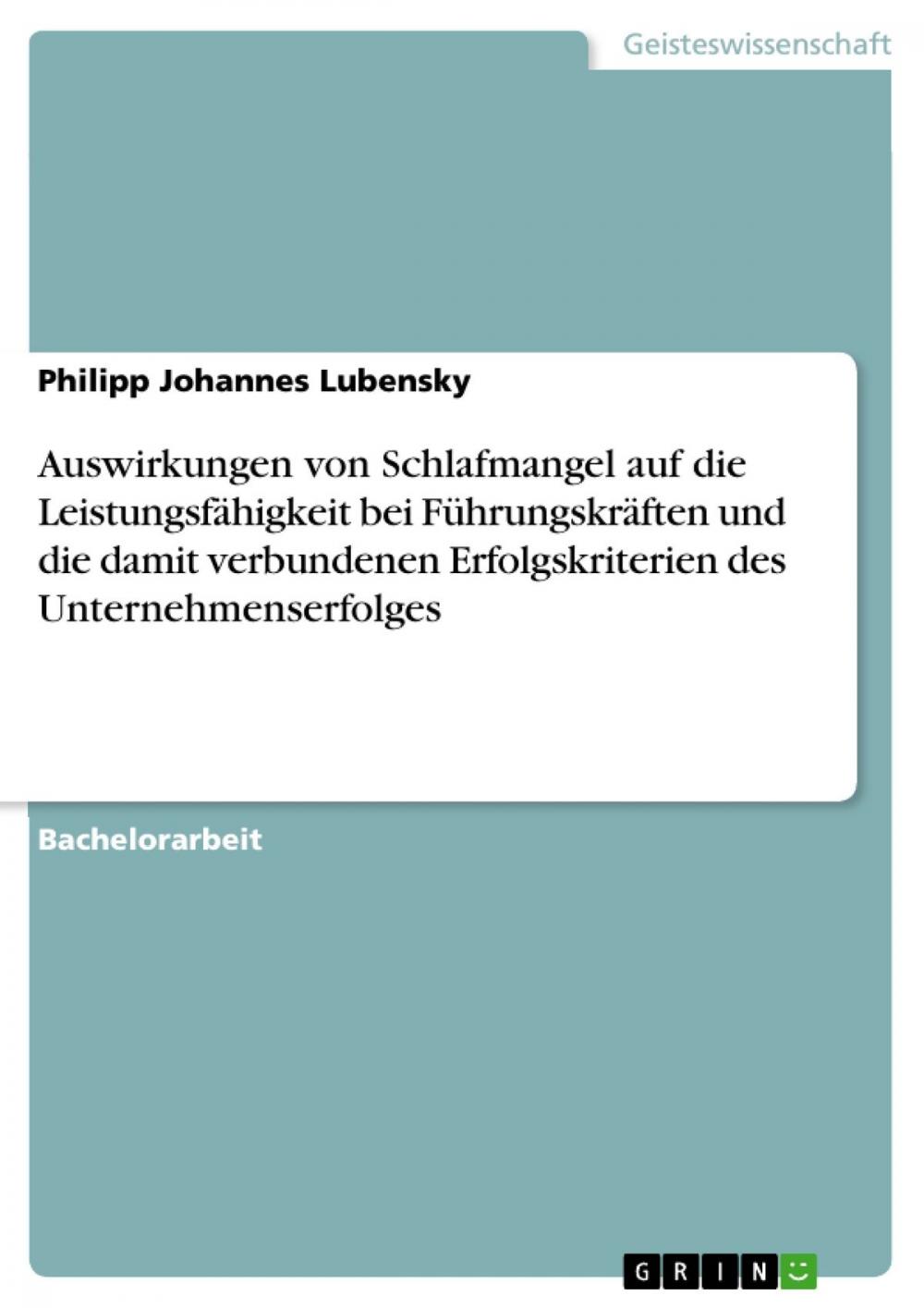 Big bigCover of Auswirkungen von Schlafmangel auf die Leistungsfähigkeit bei Führungskräften und die damit verbundenen Erfolgskriterien des Unternehmenserfolges