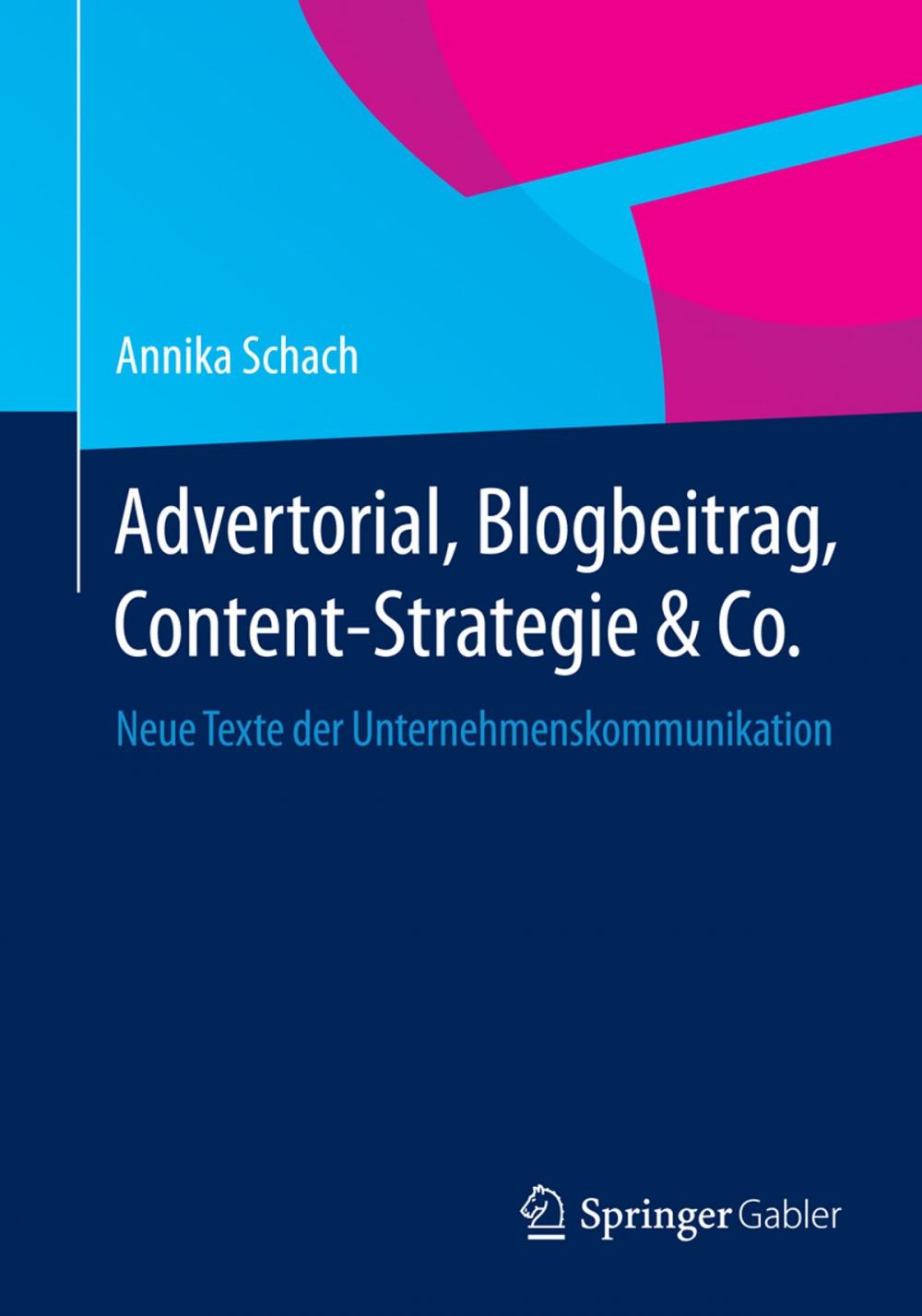 Big bigCover of Advertorial, Blogbeitrag, Content-Strategie & Co.