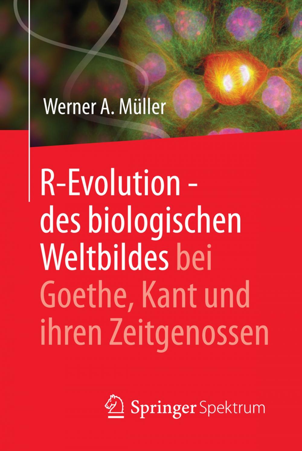 Big bigCover of R-Evolution - des biologischen Weltbildes bei Goethe, Kant und ihren Zeitgenossen