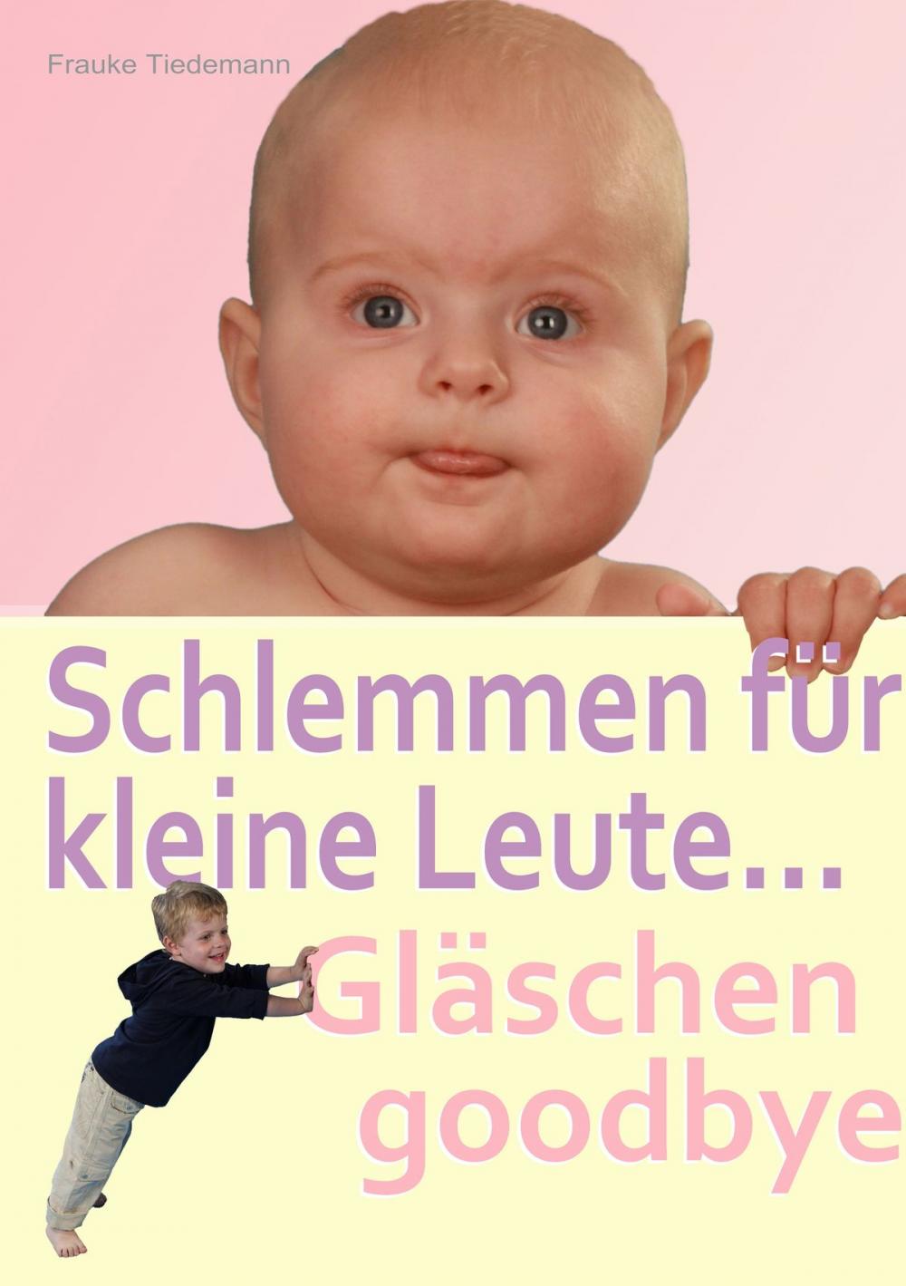 Big bigCover of Schlemmen für kleine Leute... Gläschen godbye