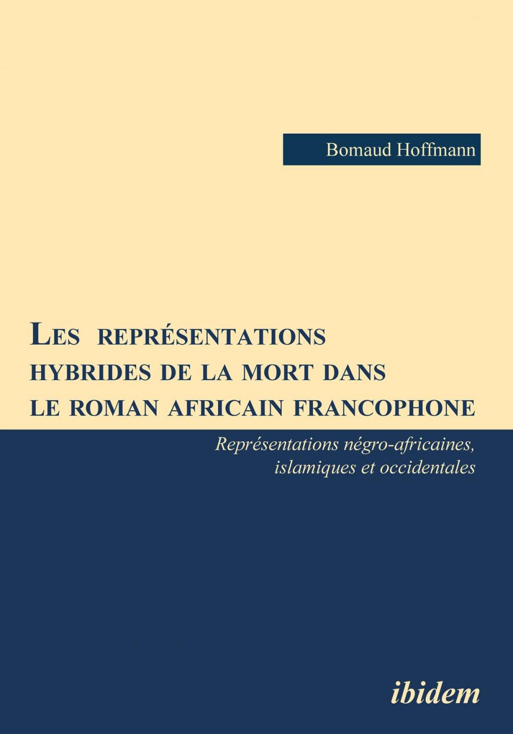 Big bigCover of Les représentations hybrides de la mort dans le roman africain francophone