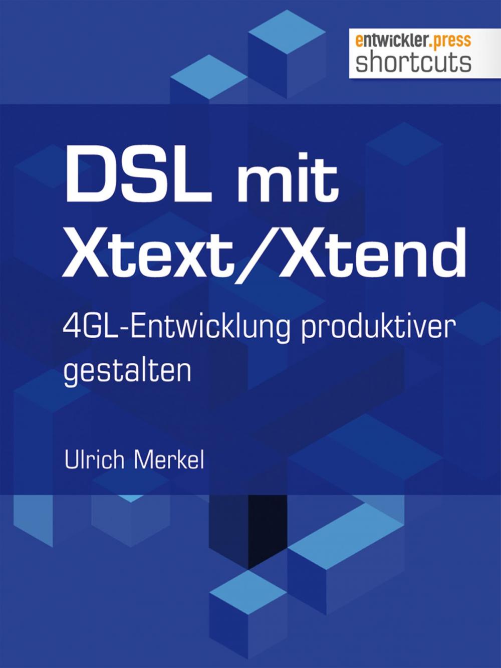 Big bigCover of DSL mit Xtext/Xtend. 4GL-Entwicklung produktiver gestalten