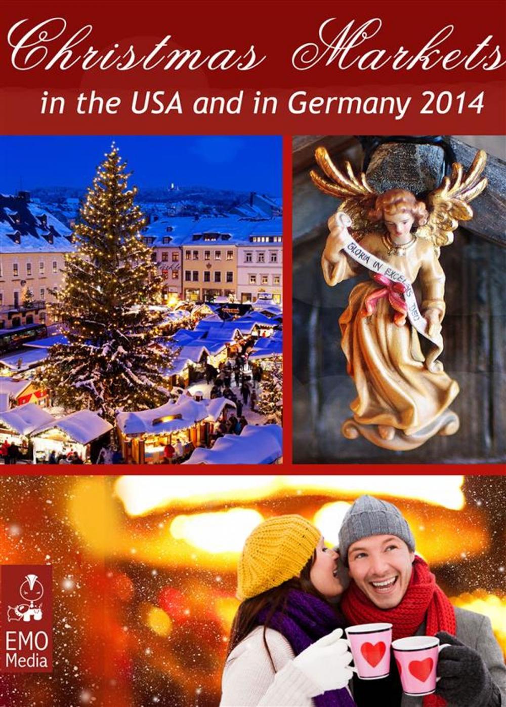 Big bigCover of The Most Beautiful Christmas Markets in the USA and in Germany. Christkindl Markets 2014