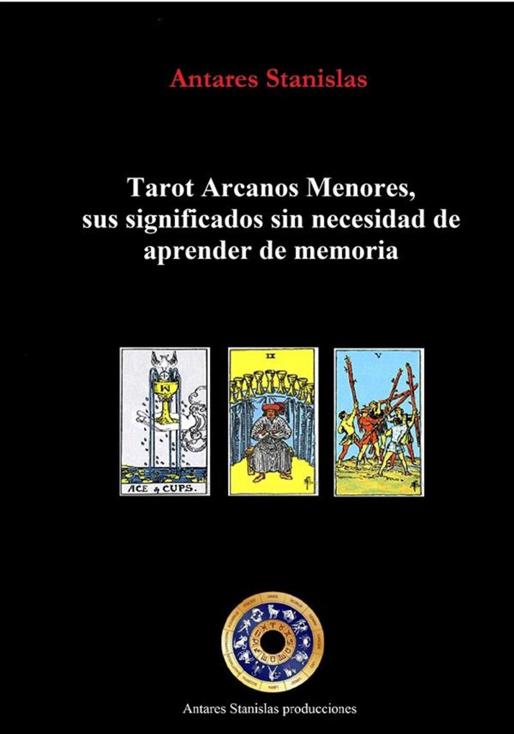 Big bigCover of Tarot Arcanos Menores, sus significados sin necesidad de aprender de memoria