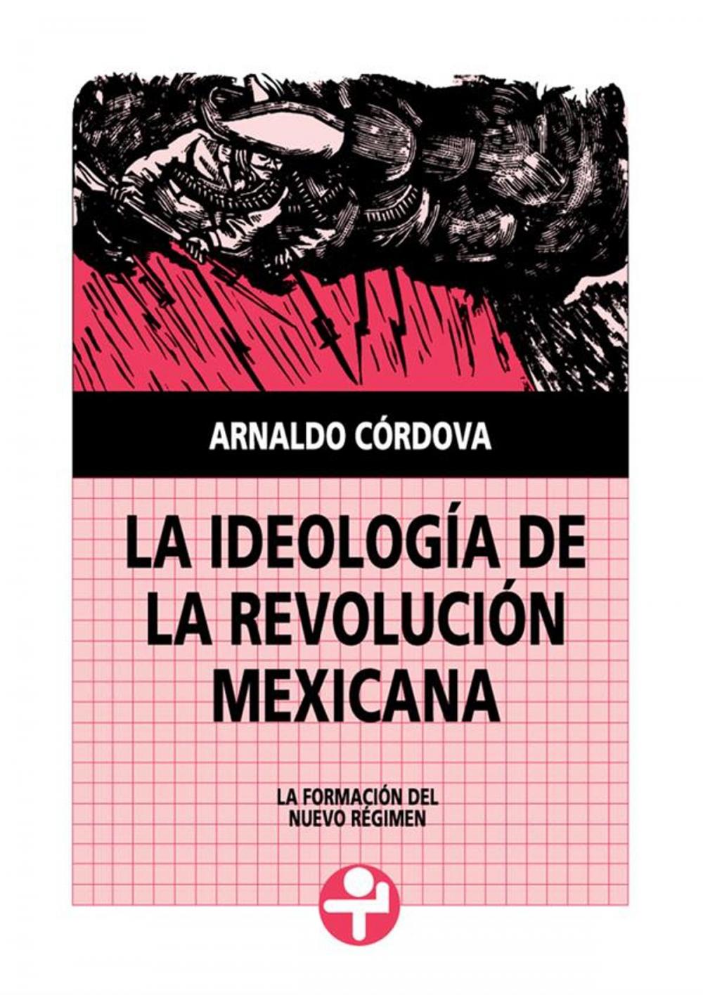 Big bigCover of La ideología de la Revolución Mexicana