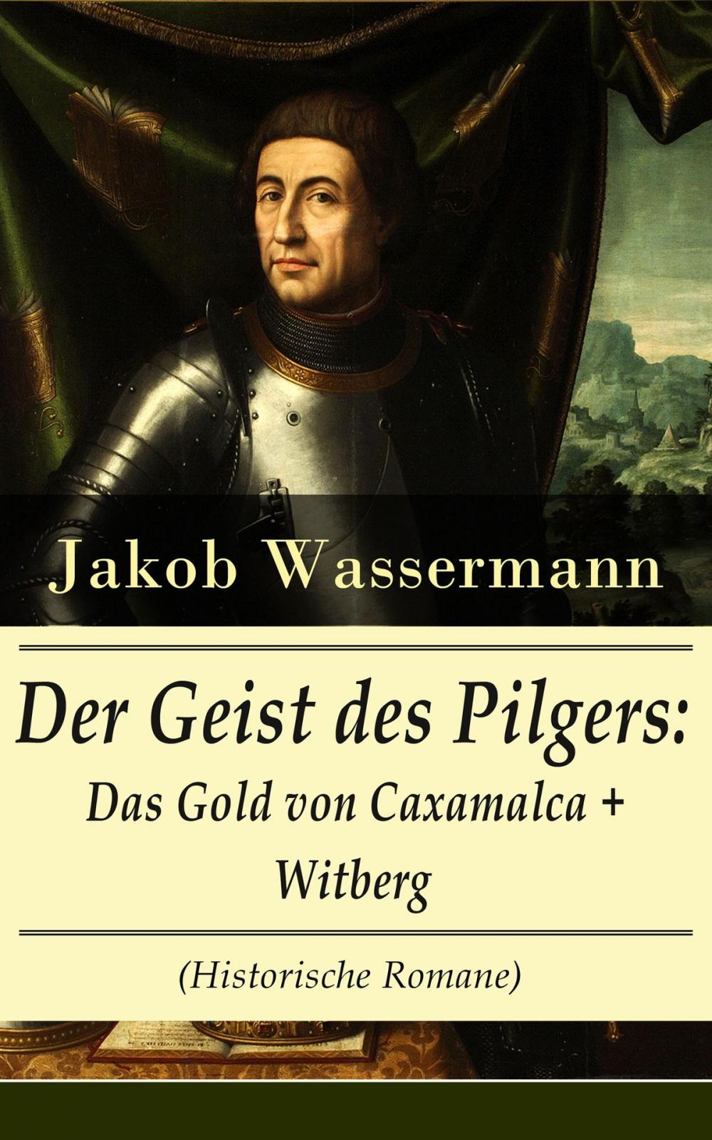 Big bigCover of Der Geist des Pilgers: Das Gold von Caxamalca + Witberg (Historische Romane)