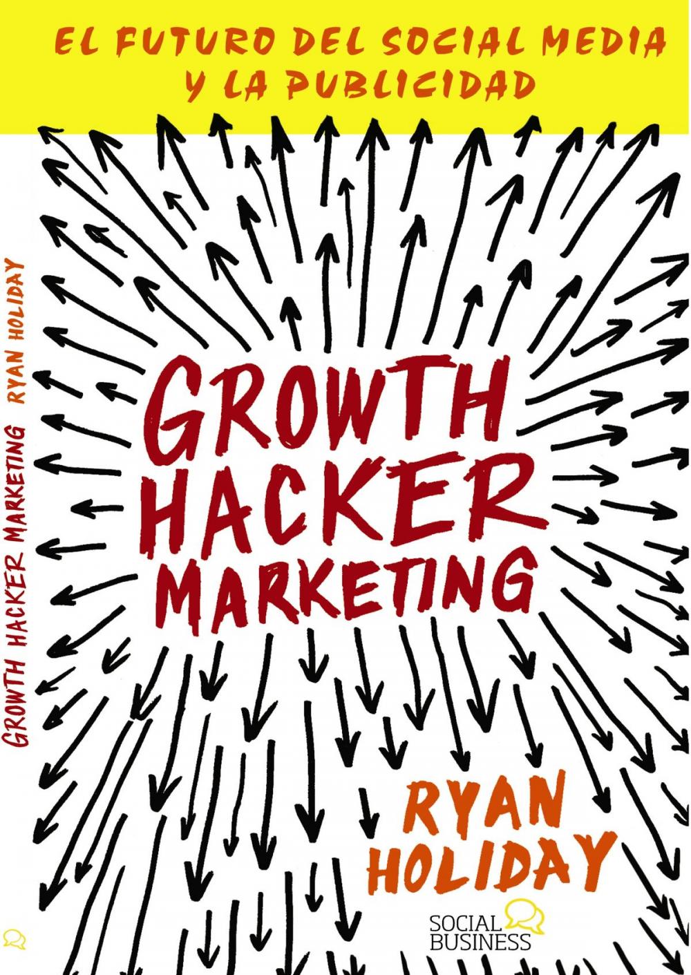 Big bigCover of Growth Hacker Marketing. El futuro del Social Media y la Publicidad