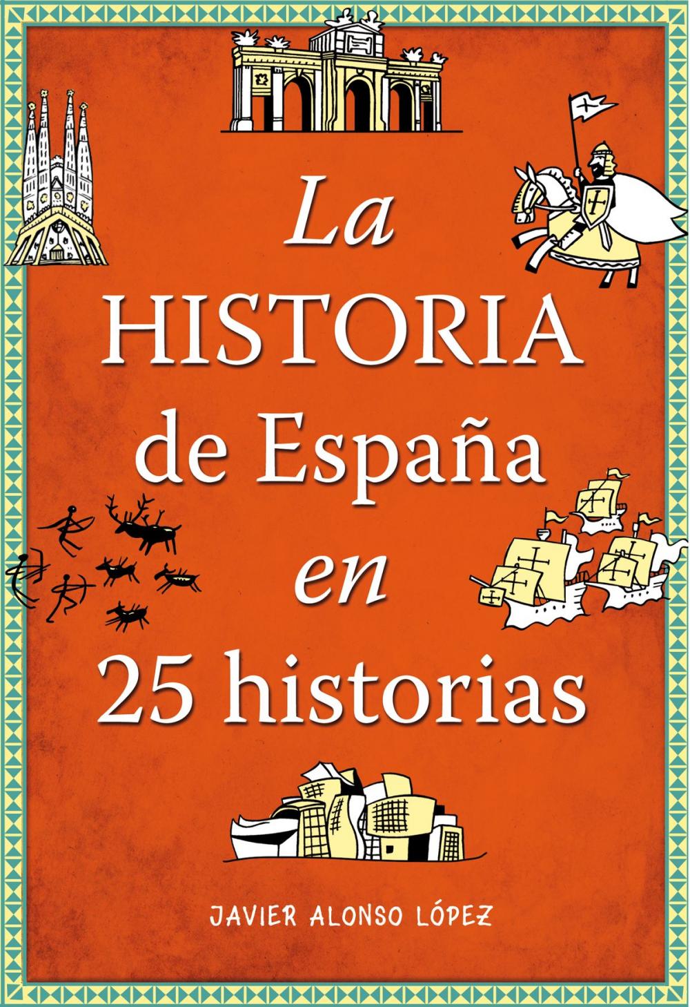 Big bigCover of La historia de España en 25 historias