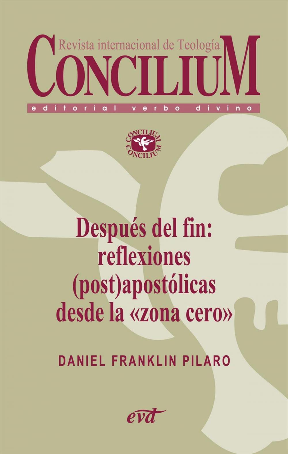 Big bigCover of Después del fin: reflexiones (post)apostólicas desde la zona cero . Concilium 356 (2014)