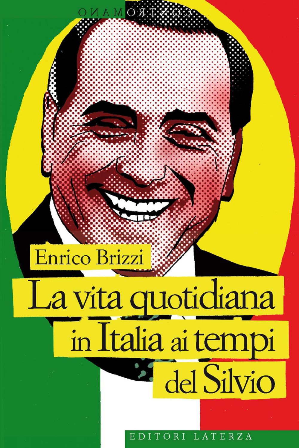 Big bigCover of La vita quotidiana in Italia ai tempi del Silvio