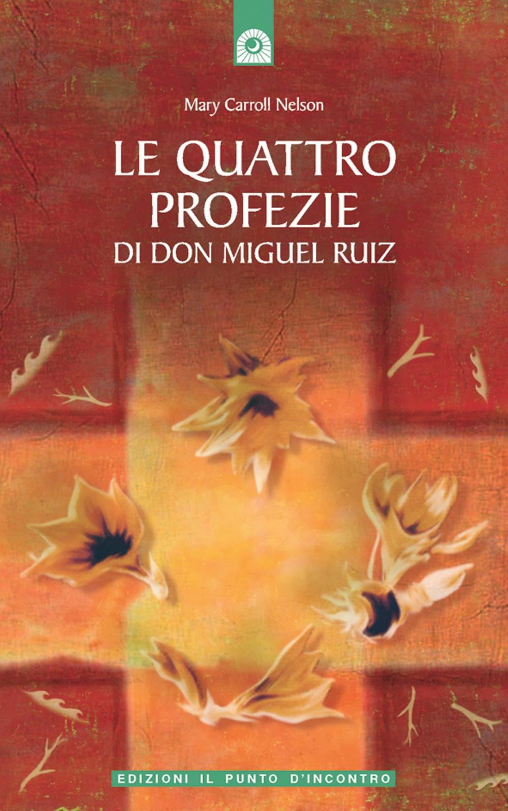 Big bigCover of Le quattro profezie di don Miguel Ruiz