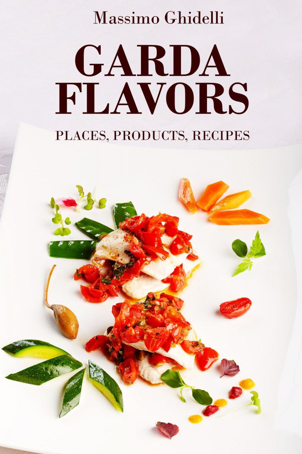 Big bigCover of Garda Flavors: Places Products Recipes