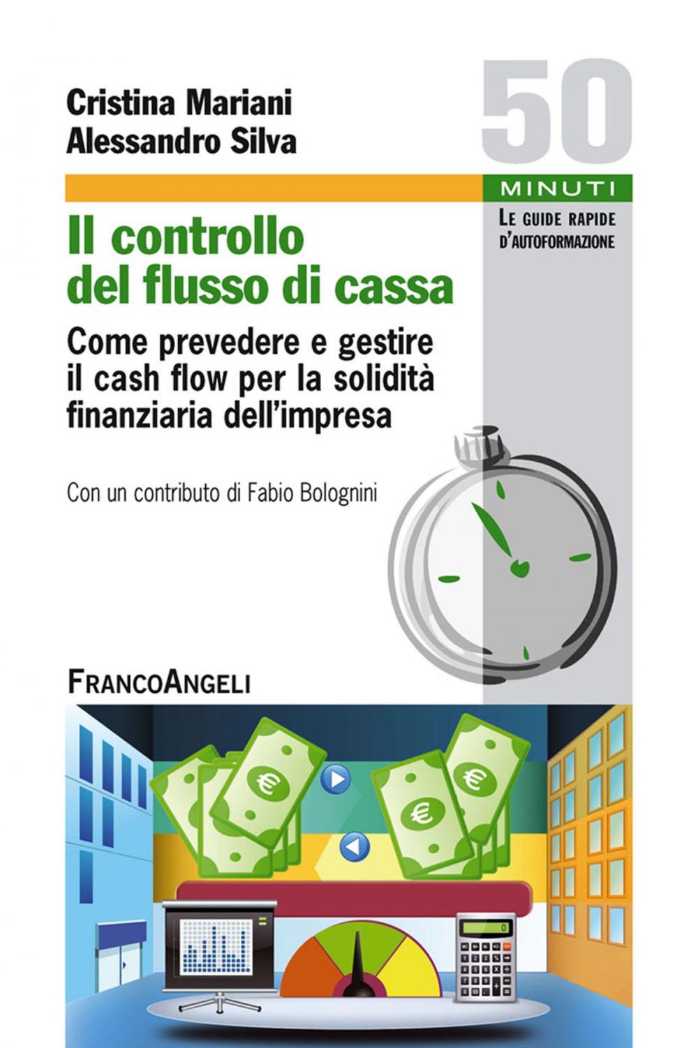 Big bigCover of Il controllo del flusso di cassa. Come prevedere e gestire il cash flow per la solidità finanziaria dell'impresa