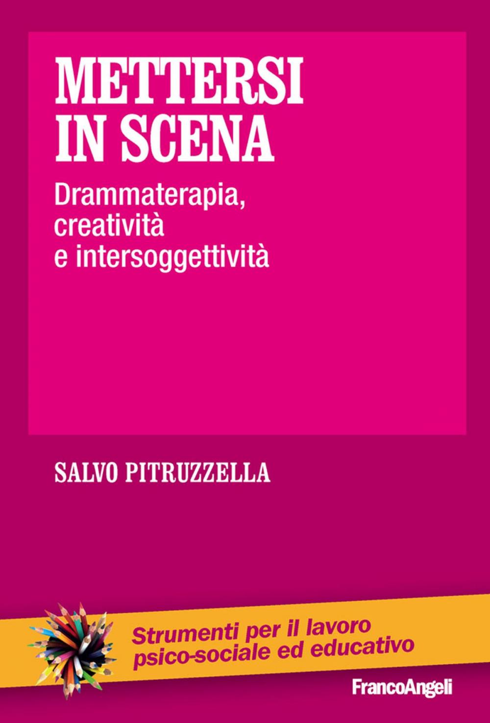 Big bigCover of Mettersi in scena. Drammaterapia, creatività e intersoggettività