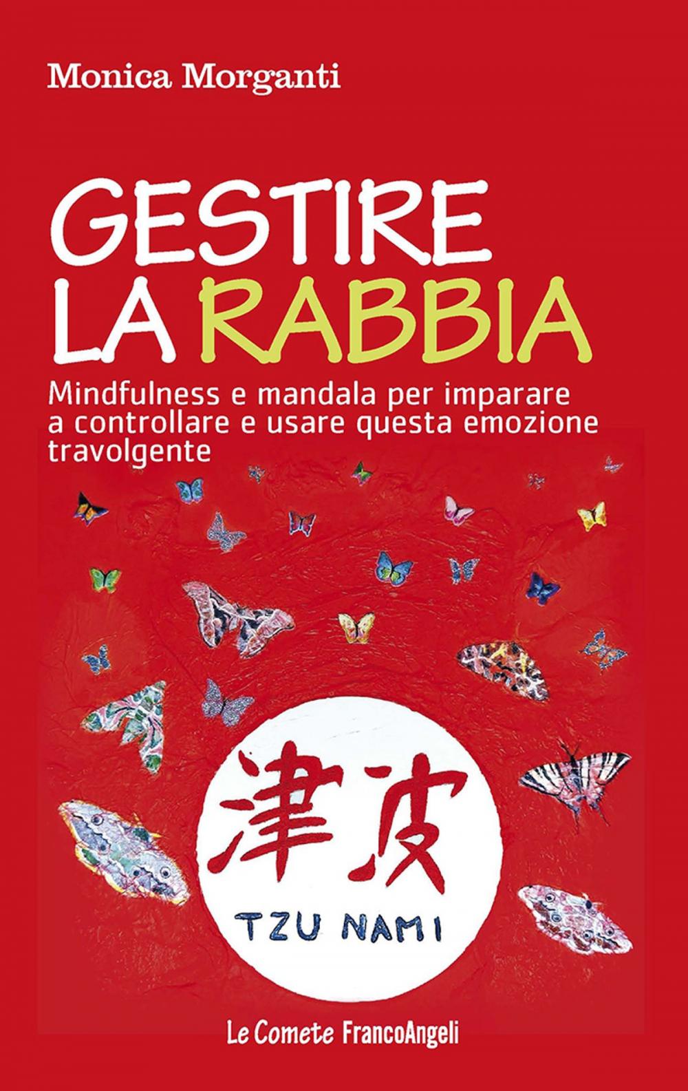 Big bigCover of Gestire la rabbia. Mindfulness e mandala per imparare a controllare e usare questa emozione travolgente