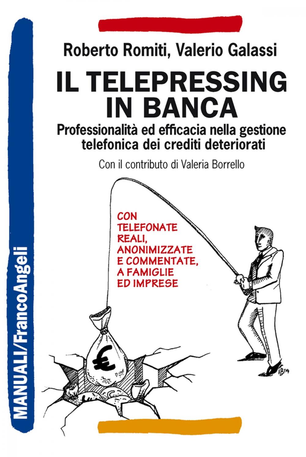 Big bigCover of Il telepressing in banca. Professionalità ed efficacia nella gestione telefonica dei crediti deteriorati