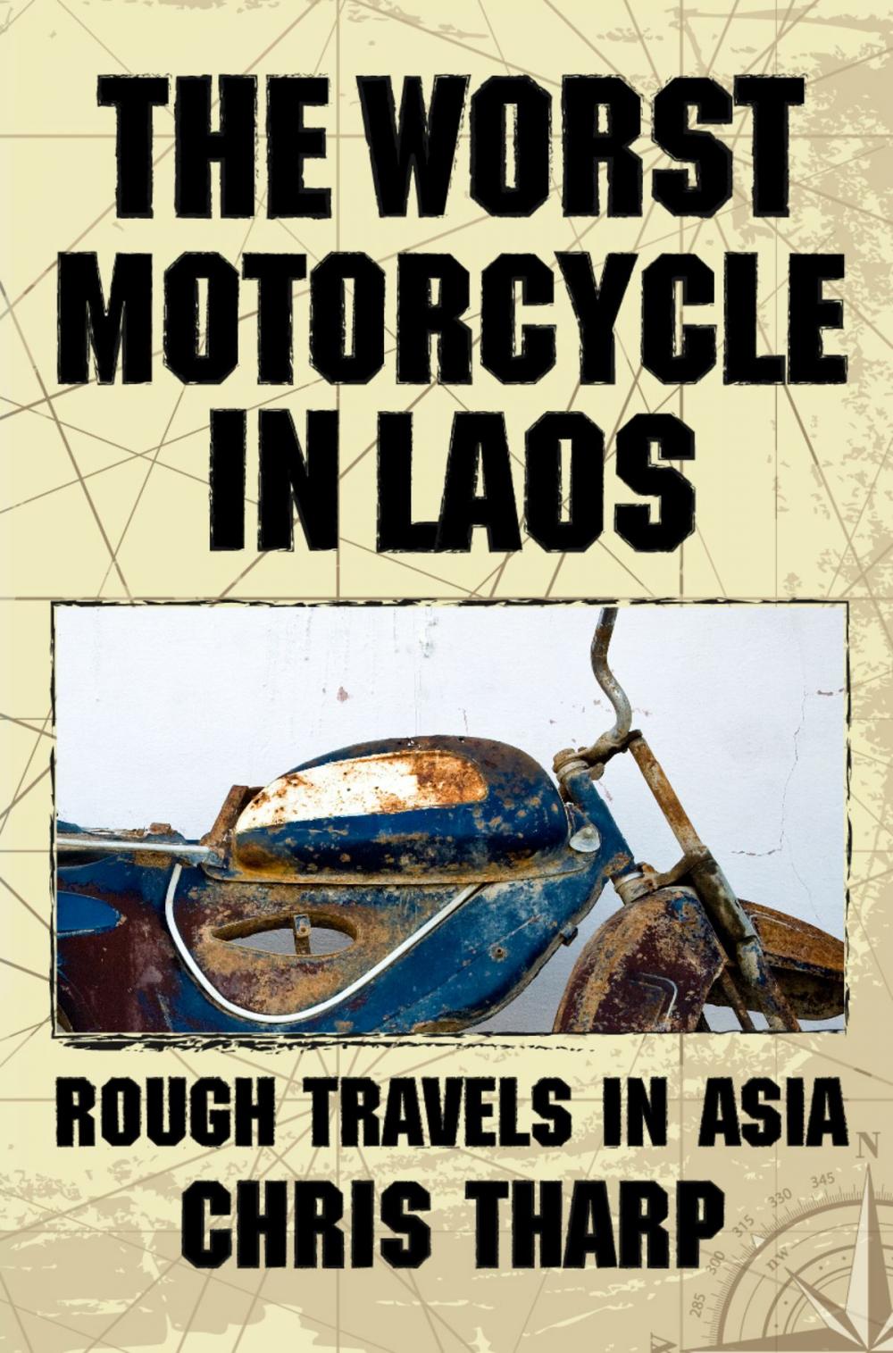 Big bigCover of The Worst Motorcycle in Laos: Rough Travels in Asia