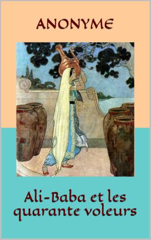 Cover of the book Ali-Baba et les quarante voleurs by J.P. Bouillerce